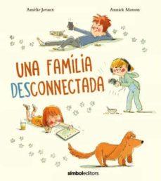 UNA FAMÍLIA DESCONNECTADA | 9788418696138 | MASSON, ANNICK/JAVAUX, AMÉLIE | Llibreria Huch - Llibreria online de Berga 