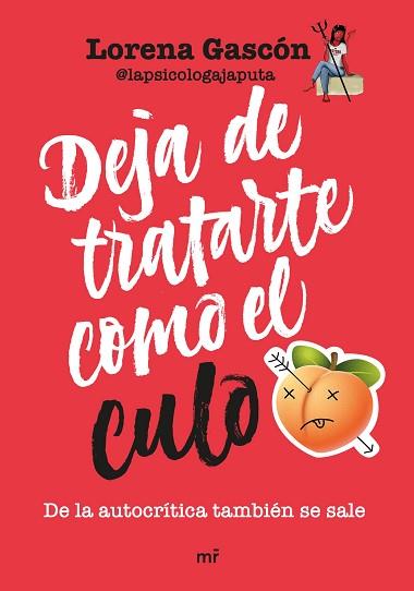 DEJA DE TRATARTE COMO EL CULO | 9788427051911 | LORENA GASCÓN @LAPSICOLOGAJAPUTA | Llibreria Huch - Llibreria online de Berga 