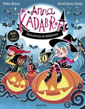 ANNA KADABRA. GUIA SECRETA DE HALLOWEEN | 9791387783884 | MAÑAS, PEDRO/SIERRA LISTÓN, DAVID | Llibreria Huch - Llibreria online de Berga 