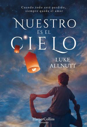 NUESTRO ES EL CIELO | 9788491392125 | ALLNUTT, LUKE | Llibreria Huch - Llibreria online de Berga 