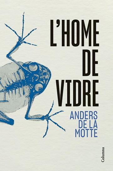 HOME DE VIDRE, L' | 9788466433013 | MOTTE, ANDERS DE LA | Llibreria Huch - Llibreria online de Berga 