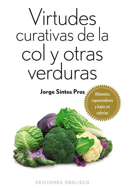 VIRTUDES CURATIVAS DE LA COL Y OTRAS VERDURAS (BOLSILLO) | 9788497779388 | SINTES PROS, JORGE | Llibreria Huch - Llibreria online de Berga 