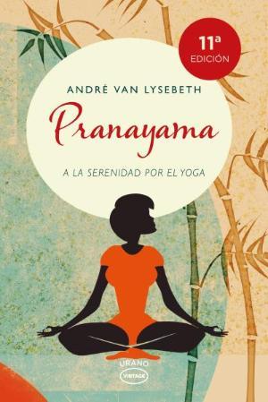 PRANAYAMA | 9788479538736 | VAN LYSEBETH, ANDRÉ | Llibreria Huch - Llibreria online de Berga 