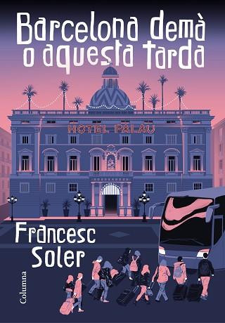 BARCELONA DEMÀ O AQUESTA TARDA | 9788466427968 | SOLER, FRANCESC | Llibreria Huch - Llibreria online de Berga 