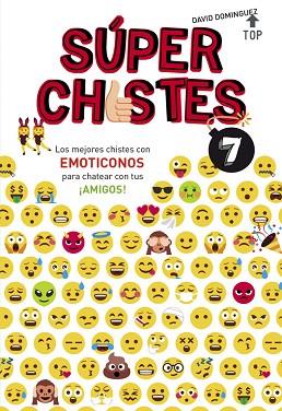 SUPER CHISTES 7. LOS MEJORES CHISTES CON EMOTICONOS PARA CHA | 9788490438626 | DOMINGUEZ, DAVID [VER TITULOS] | Llibreria Huch - Llibreria online de Berga 