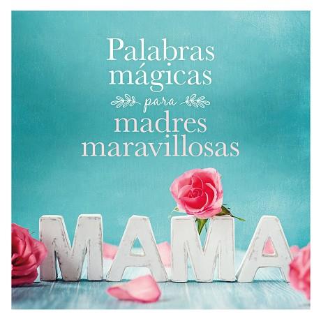 PALABRAS MAGICAS PARA MADRES MARAVILLOSAS | 9788408167914 | AA. VV. | Llibreria Huch - Llibreria online de Berga 