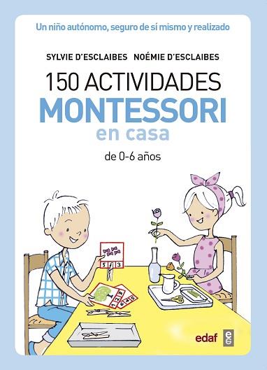 150 ACTIVIDADES MONTESSORI EN CASA | 9788441439191 | D’ESCLAIBES, SYLVIE/D’ESCLAIBES, NOEMI/BENÉITEZ ALEMANY, ALBERTO | Llibreria Huch - Llibreria online de Berga 