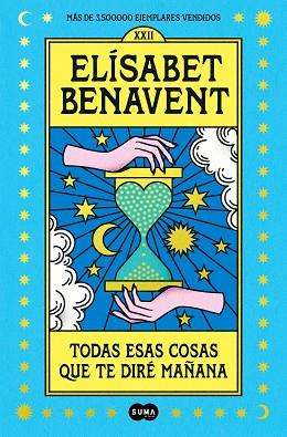 TODAS ESAS COSAS QUE TE DIRÉ MAÑANA | 9788491295976 | BENAVENT, ELÍSABET | Llibreria Huch - Llibreria online de Berga 