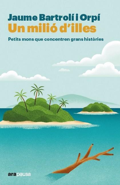 UN MILIÓ D'ILLES | 9788411731706 | BARTROLÍ ORPÍ, JAUME | Llibreria Huch - Llibreria online de Berga 