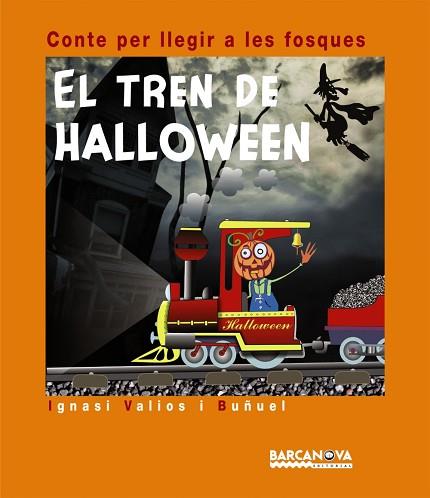 TREN DE HALLOWEEN, EL | 9788448926557 | VALIOS I BUÑUEL, IGNASI | Llibreria Huch - Llibreria online de Berga 