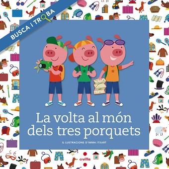 VOLTA AL MON DELS TRES PORQUETS, LA | 9788466138727 | ITXART, IMMA | Llibreria Huch - Llibreria online de Berga 