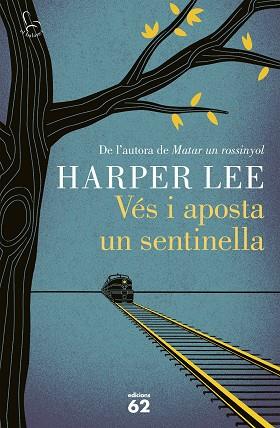 VES I APOSTA UN SENTINELLA | 9788429774597 | LEE, HARPER | Llibreria Huch - Llibreria online de Berga 