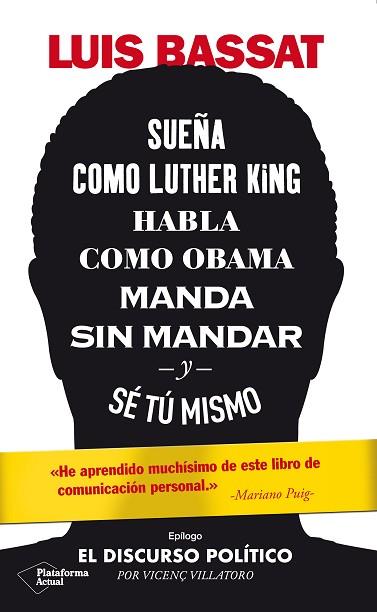 SUEÑA COMO LUTHER KING, HABLA COMO OBAMA, MANDA SIN MANDAR Y SÉ TÚ MISMO | 9788417886486 | BASSAT, LUIS | Llibreria Huch - Llibreria online de Berga 
