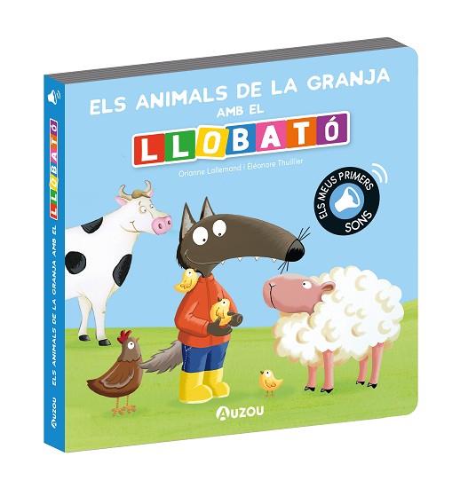 LLOBATÓ, LLIBRE SONS ANIMALS DE LA GRANJA | 9791039547307 | LALLEMAND, ORIANNE/THUILLIER, ÉLÉONORE | Llibreria Huch - Llibreria online de Berga 