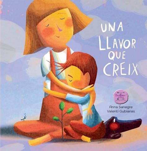 UNA LLAVOR QUE CREIX | 9788412887037 | SANEGRE, ANNA | Llibreria Huch - Llibreria online de Berga 