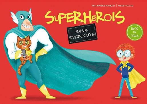 SUPERHEROIS. MANUAL D'INSTRUCCIONS | 9788491450115 | BRIERE-HAQUET, ALICE [VER TITULOS] | Llibreria Huch - Llibreria online de Berga 