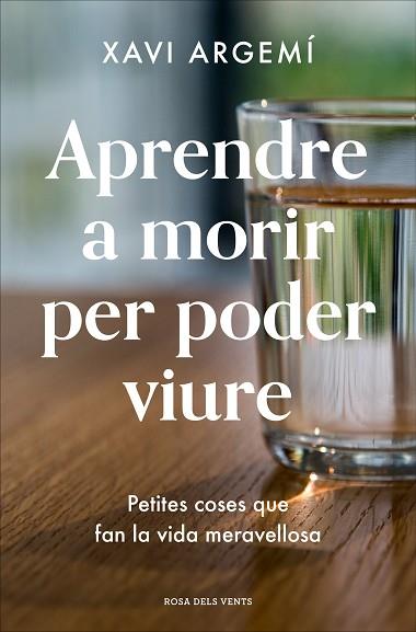 APRENDRE A MORIR PER PODER VIURE | 9788418033469 | ARGEMÍ BALLBÉ, XAVI | Llibreria Huch - Llibreria online de Berga 