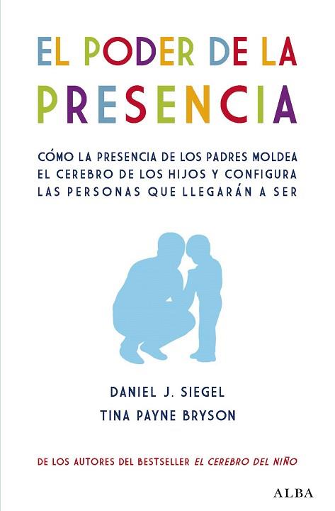 PODER DE LA PRESENCIA, EL | 9788490656471 | SIEGEL, DANIEL J./BRYSON, TINA PAYNE | Llibreria Huch - Llibreria online de Berga 