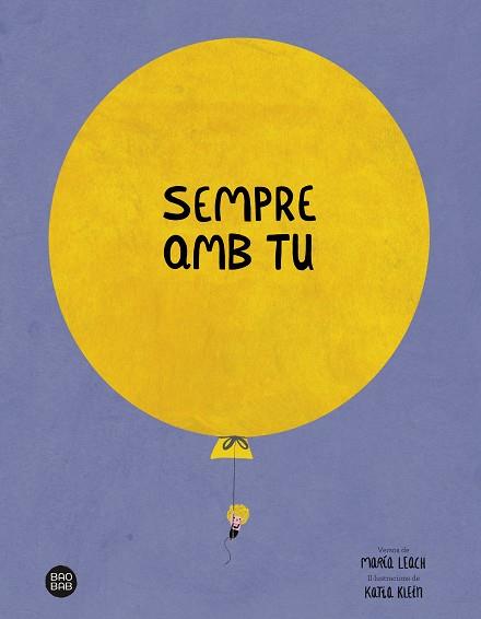 SEMPRE AMB TU | 9788413891842 | LEACH, MARÍA/KLEIN, KATIA | Llibreria Huch - Llibreria online de Berga 