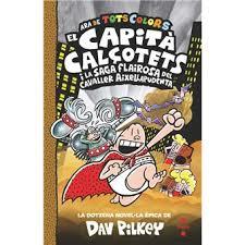 CAPITÀ CALÇOTETS I LA SAGA FLAIROSA DEL CAVALLER AIXELLAPUDENTA  12 | 9788466158497 | PILKEY, DAV | Llibreria Huch - Llibreria online de Berga 