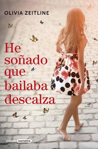 HE SOÑADO QUE BAILABA DESCALZA | 9788425356469 | ZEITLINE, OLIVIA | Llibreria Huch - Llibreria online de Berga 