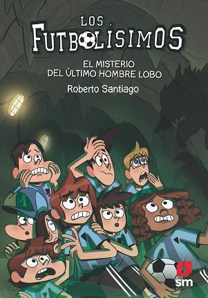 MISTERIO DEL ÚLTIMO HOMBRE LOBO FUTBOLISIMOS 16 | 9788413181233 | SANTIAGO, ROBERTO | Llibreria Huch - Llibreria online de Berga 