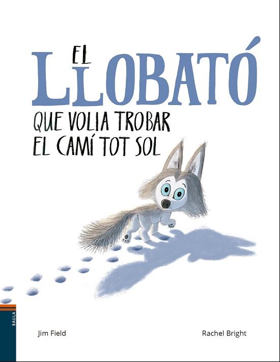 LLOBATÓ QUE VOLIA TROBAR EL CAMÍ TOT SOL, EL | 9788447937608 | BRIGHT, RACHEL | Llibreria Huch - Llibreria online de Berga 