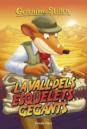 VALL DELS ESQUELETS GEGANTS, LA | 9788491373209 | STILTON, GERONIMO [VER TITULOS] | Llibreria Huch - Llibreria online de Berga 