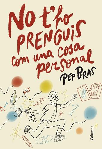 NO T'HO PRENGUIS COM UNA COSA PERSONAL | 9788466433051 | BRAS, PEP | Llibreria Huch - Llibreria online de Berga 