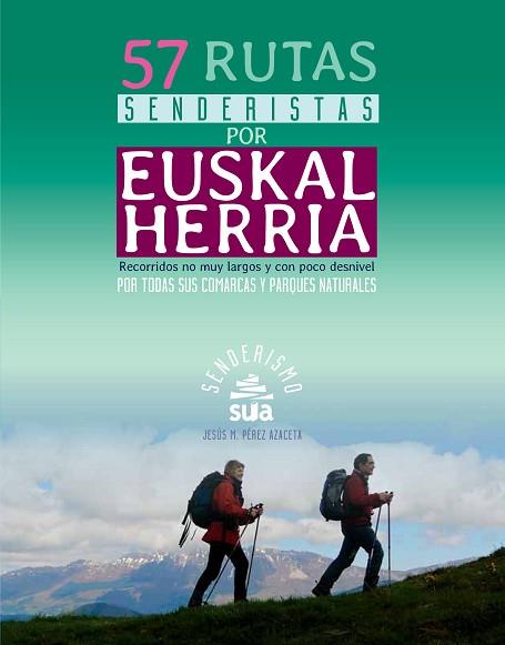 57 RUTAS SENDERISTAS POR EUSKAL HERRIA | 9788482165622 | PEREZ AZACETA, JESUS M | Llibreria Huch - Llibreria online de Berga 