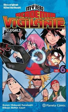 MY HERO ACADEMIA VIGILANTE ILLEGALS Nº 06 | 9788413416212 | HORIKOSHI, KOHEI | Llibreria Huch - Llibreria online de Berga 