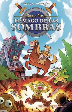 KING OF CLASH. EL MAGO DE LAS SOMBRAS | 9788408185772 | KNIGHT, RICKY A.L. | Llibreria Huch - Llibreria online de Berga 