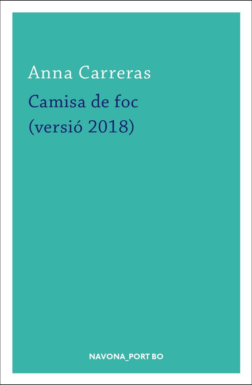 CAMISA DE FOC (VERSIÓ 2018) | 9788417181420 | CARRERAS, ANNA | Llibreria Huch - Llibreria online de Berga 