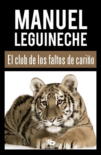 CLUB DE LOS FALTOS DE CARIÑO, EL | 9788490703519 | LEGUINECHE, MANUEL (1941-2014) [VER TITULOS] | Llibreria Huch - Llibreria online de Berga 