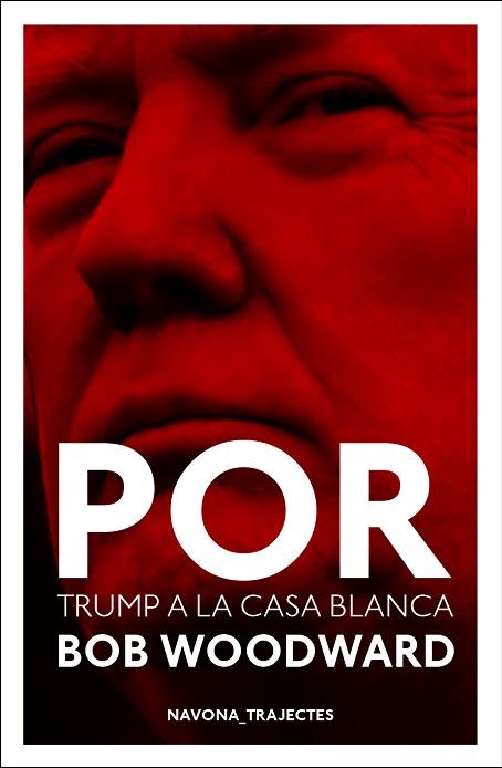 POR. DONALD TRUMP A LA CASA BLANCA | 9788417181529 | WOODWARD, BOB | Llibreria Huch - Llibreria online de Berga 