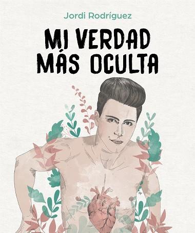 MI VERDAD MAS OCULTA | 9788417736934 | RODRIGUEZ, JORDI | Llibreria Huch - Llibreria online de Berga 