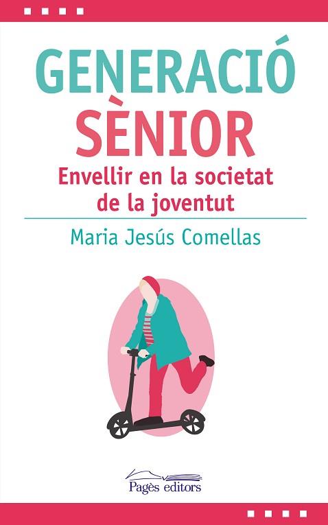 GENERACIÓ SÈNIOR | 9788413033808 | COMELLAS CARBÓ, MARIA JESÚS | Llibreria Huch - Llibreria online de Berga 