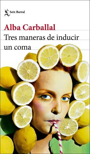 TRES MANERAS DE INDUCIR UN COMA | 9788432234644 | CARBALLAL, ALBA | Llibreria Huch - Llibreria online de Berga 