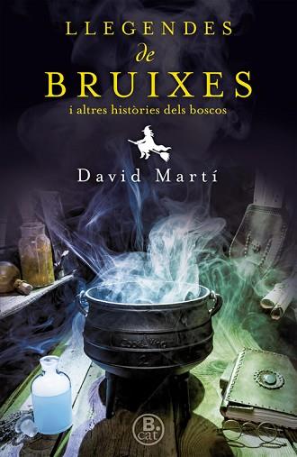 LLEGENDES DE BRUIXES I ALTRES HISTORIES DELS NOSTRES BOSCOS | 9788466661638 | MARTI MARTINEZ, DAVID (1970-) [VER TITULOS] | Llibreria Huch - Llibreria online de Berga 