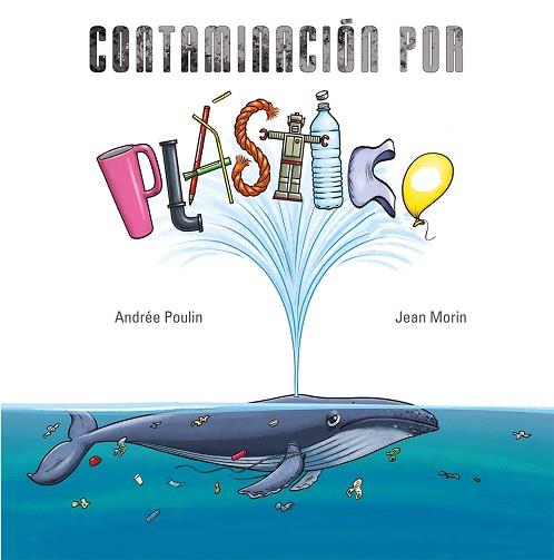 CONTAMINACIÓN POR PLÁSTICO | 9788491456056 | POULIN, ANDREÉ | Llibreria Huch - Llibreria online de Berga 
