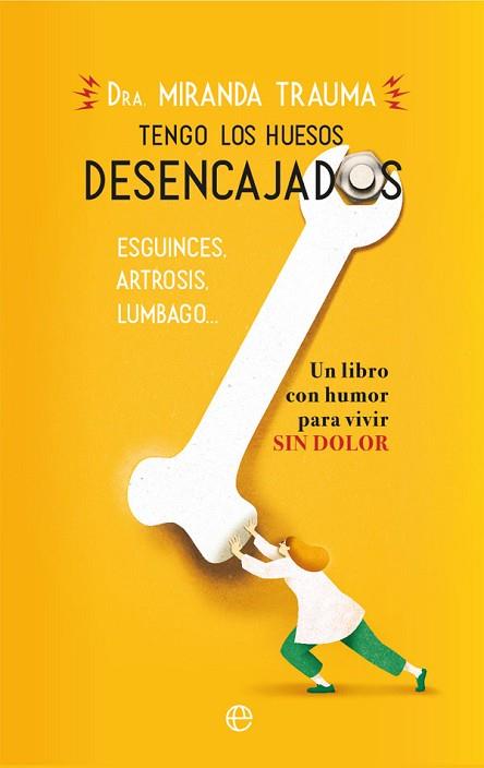 TENGO LOS HUESOS DESENCAJADOS | 9788491644873 | TRAUMA, MIRANDA | Llibreria Huch - Llibreria online de Berga 