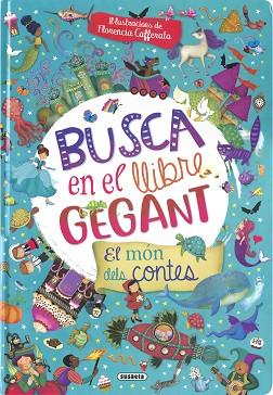 BUSCA EN EL LLIBRE GEGANT. EL MÓN DELS CONTES | 9788467789201 | SUSAETA, EQUIP | Llibreria Huch - Llibreria online de Berga 