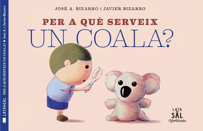 PER A QUÈ SERVEIX UN COALA? | 9788494918230 | BIZARRO, JAVIER | Llibreria Huch - Llibreria online de Berga 