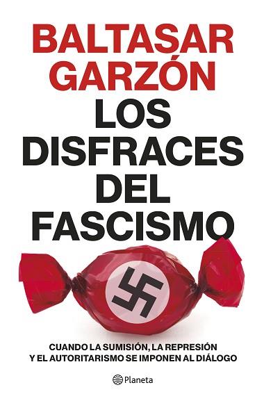 DISFRACES DEL FASCISMO, LOS | 9788408257400 | GARZÓN, BALTASAR | Llibreria Huch - Llibreria online de Berga 