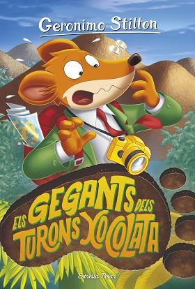 GEGANTS DELS TURONS XOCOLATA, ELS | 9788413892054 | STILTON, GERÓNIMO | Llibreria Huch - Llibreria online de Berga 