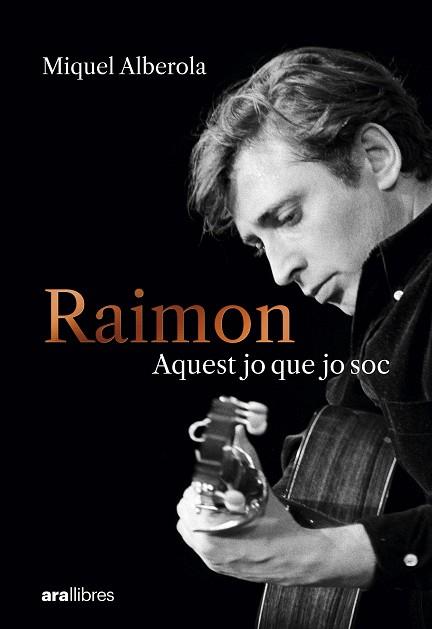 RAIMON. AQUEST JO QUE JO SOC | 9788411731669 | ALBEROLA BENAVENT, MIQUEL | Llibreria Huch - Llibreria online de Berga 