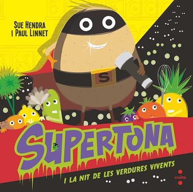 SUPERTONA I LA NIT DE LES VERDURES VIVENTS | 9788466154017 | HENDRA, SUE/LINNET, PAUL | Llibreria Huch - Llibreria online de Berga 