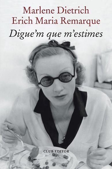 DIGUE'M QUE M'ESTIMES | 9788473294898 | REMARQUE, ERICH MARIA/DIETRICH, MARLENE | Llibreria Huch - Llibreria online de Berga 
