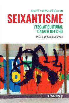 SEIXANTISME | 9788418680243 | VALLVERDÚ BORRPAS, MARTA | Llibreria Huch - Llibreria online de Berga 