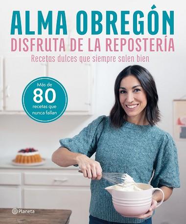 DISFRUTA DE LA REPOSTERÍA | 9788408284635 | OBREGÓN, ALMA | Llibreria Huch - Llibreria online de Berga 